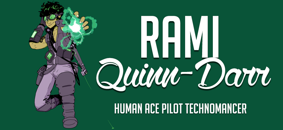 Rami Quinn-Darr, Human Ace Pilot Technomancer