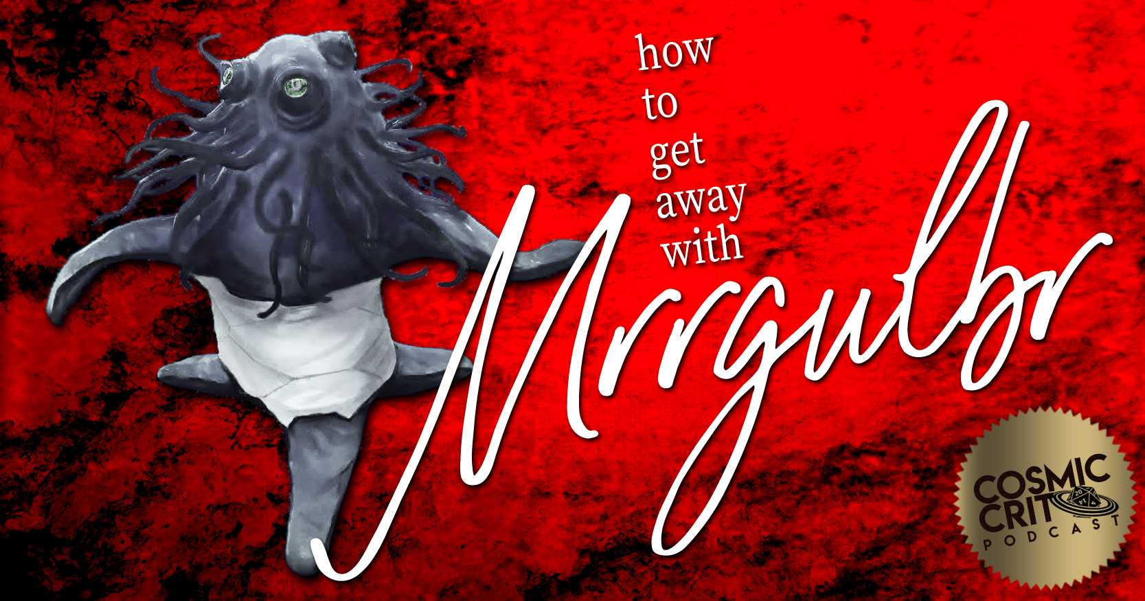 S2 | 108: How to Get Away With Mrrgulbr
